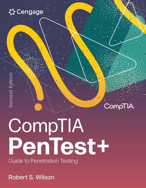 CompTIA PenTest+ Guide to Penetration Testing